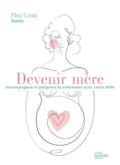 Devenir mère, le livre d'Elsa Uzan (Hachette)